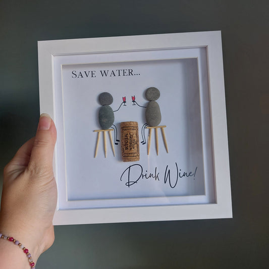 “Save Water… Drink Wine!” - Pebble Art Frame