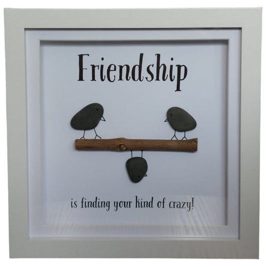 Friendship is finding your kind of crazy!