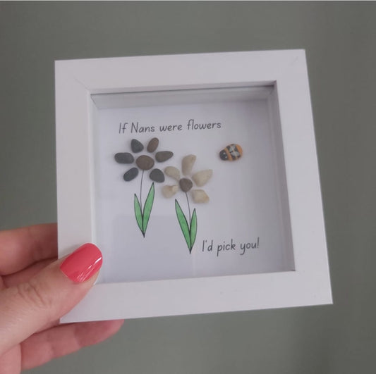 If Nans Were Flowers – Framed Pebble Art