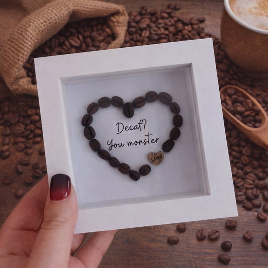 Coffee Bean Mini Heart Frame 'Decafe? You monster'
