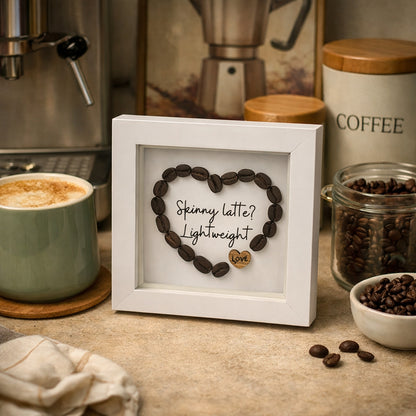 Coffee Bean Mini Heart Frame 'Skinny Latte? Lightweight'